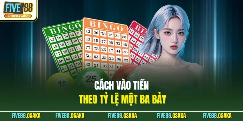 Cách vào tiền theo tỷ lệ một ba bảy