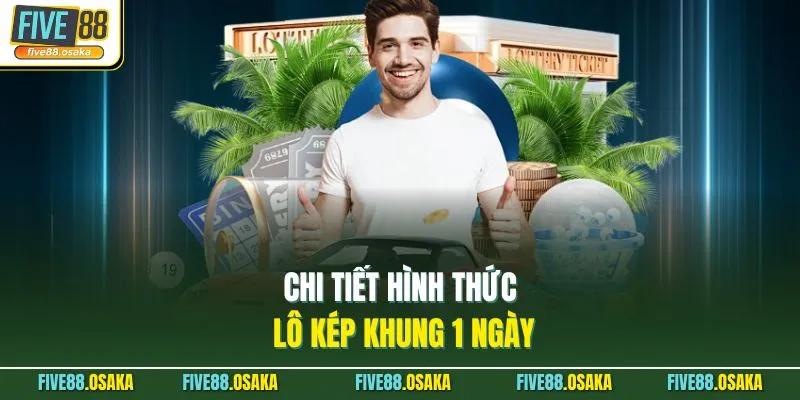 Lô Kép Khung 1 Ngày Tại Five88 Tỷ Lệ Ăn Cao Nhất 2 Chi tiết hình thức lô kép khung 1 ngày