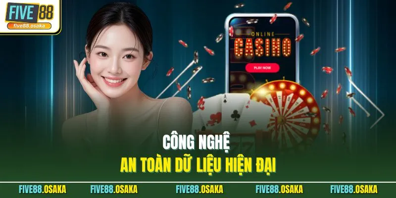 Tải App Five88 Hướng Dẫn Cài Đặt Về Điện Thoại Nhanh Nhất 3 Công nghệ an toàn dữ liệu hiện đại