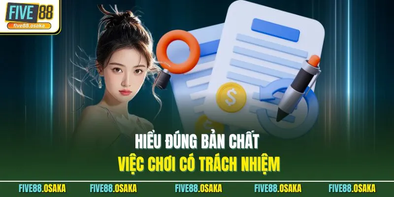 Hiểu đúng bản chất việc chơi có trách nhiệm