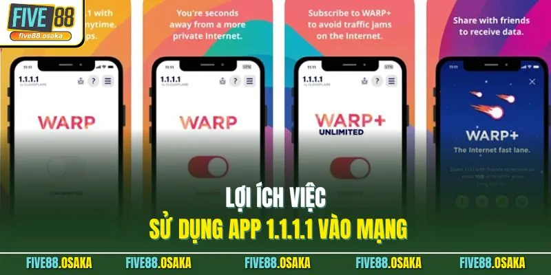 Lợi ích việc sử dụng app 1.1.1.1 vào mạng