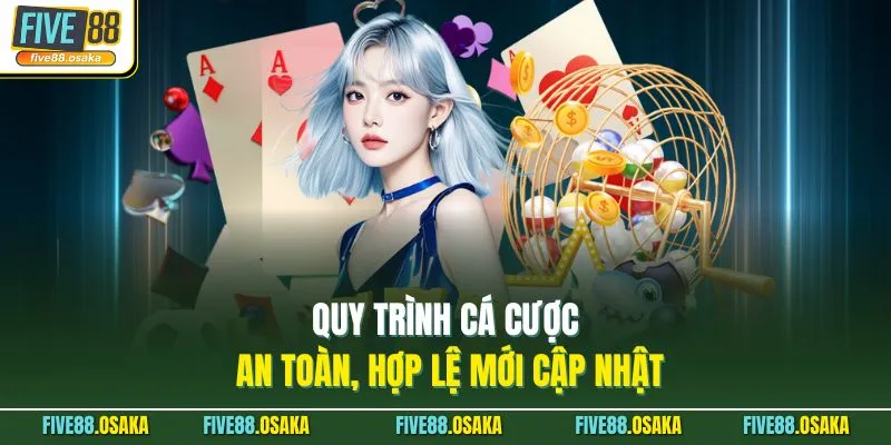 Quy trình cá cược an toàn, hợp lệ mới cập nhật