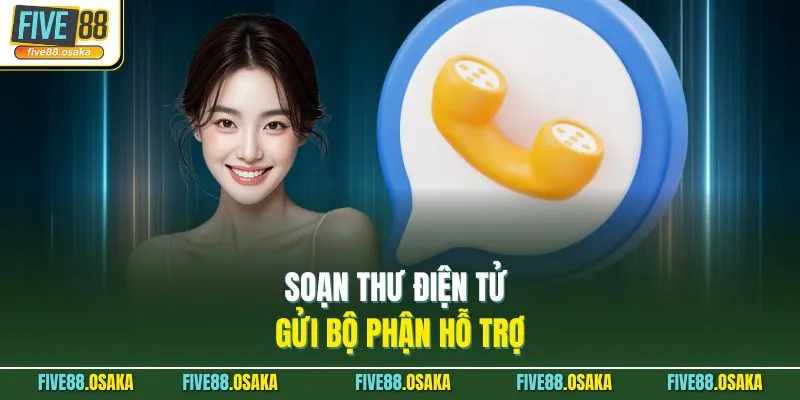 Liên Hệ Five88 Qua 4 Kênh Hỗ Trợ Tiện Lợi Hàng Đầu 3 Soạn thư điện tử gửi bộ phận hỗ trợ