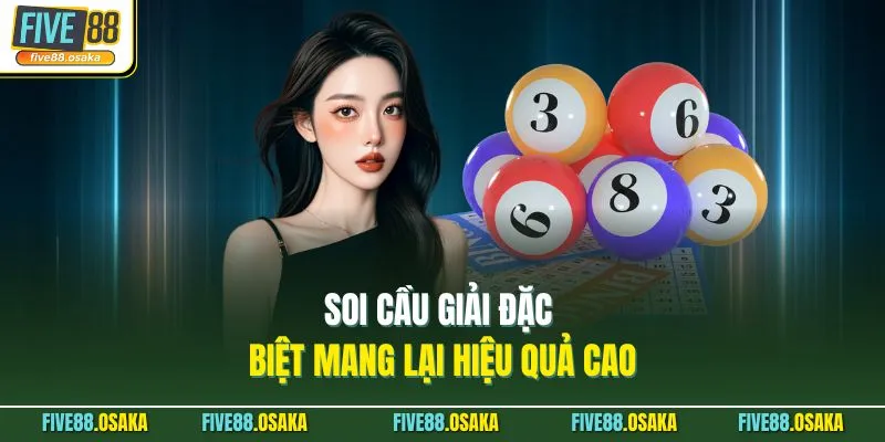 Soi cầu giải đặc biệt mang lại hiệu quả cao