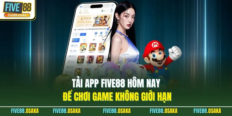 Tải app Five88 hôm nay để chơi game không giới hạn