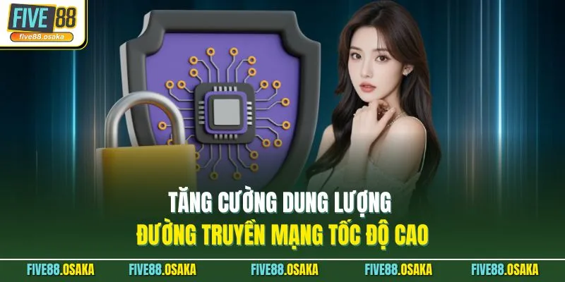 Tăng cường dung lượng đường truyền mạng tốc độ cao