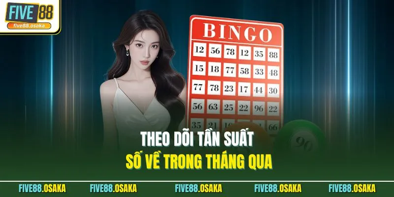 Theo dõi tần suất số về trong tháng qua