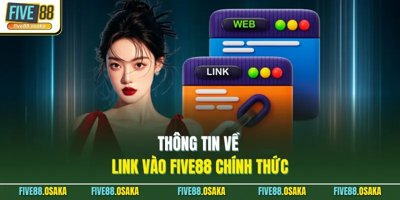 Link Vào Five88 - Đường Dẫn Chính Thức Của Nhà Cái 2 Thông tin về link vào Five88 chính thức